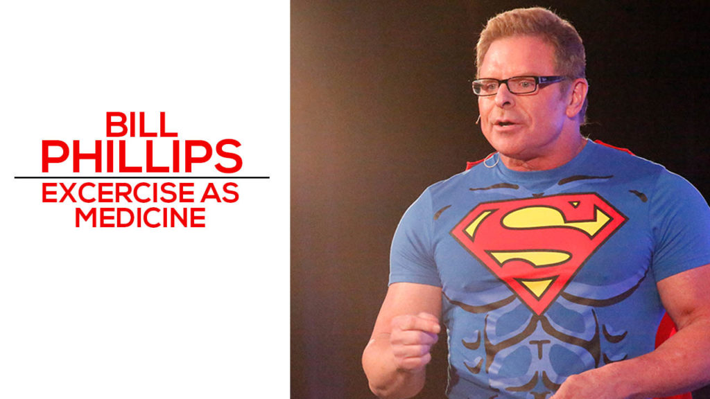 Exercise As Medicine With Bill Phillips (live from Joe Polish’s Genius